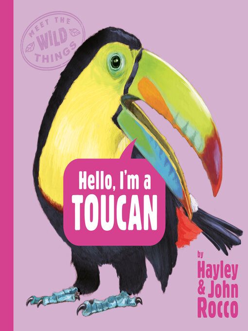 Title details for Hello, I'm a Toucan (Meet the Wild Things, Book 5) by Hayley Rocco - Wait list